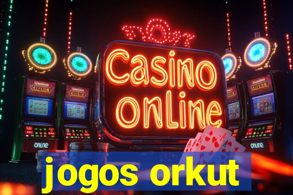 jogos orkut